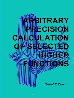 Arbitrary Precision Calculation Of Selected Higher Functions