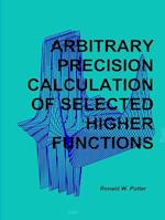 Arbitrary Precision Calculation Of Selected Higher Functions