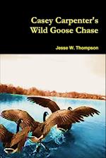 Casey Carpenter's Wild Goose Chase