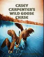 Casey Carpenter's Wild Goose Chase