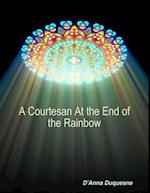 Courtesan At the End of the Rainbow