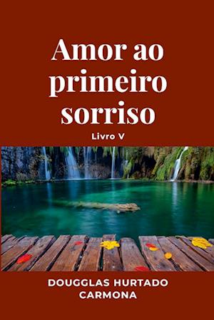 Amor ao primeiro sorriso - Livro V