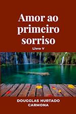 Amor ao primeiro sorriso - Livro V