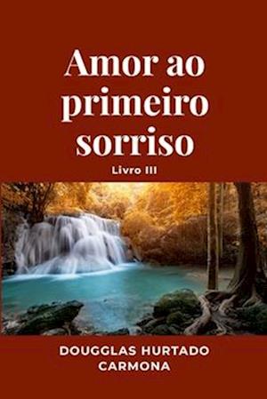 Amor ao primeiro sorriso - Livro III