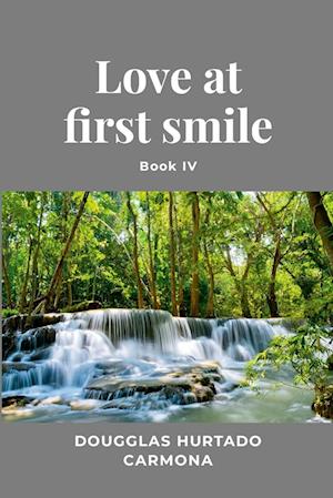 Love at first smile - Book IV