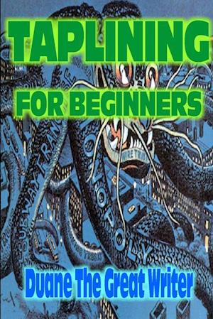 TAPLINING FOR BEGINNERS