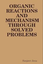 ORGANIC REACTIONS AND MECHANISM  THROUGH  SOLVED PROBLEMS