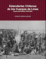 Estandartes de Línea de Chile en la Guerra del Pacífico (1879-1884)