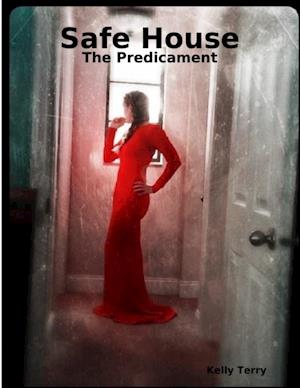 Safe House: The Predicament