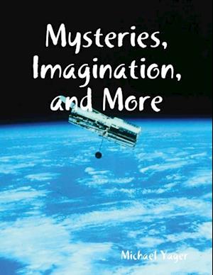 Mysteries, Imagination, and More