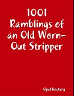 1001 Ramblings of an Old Worn-Out Stripper