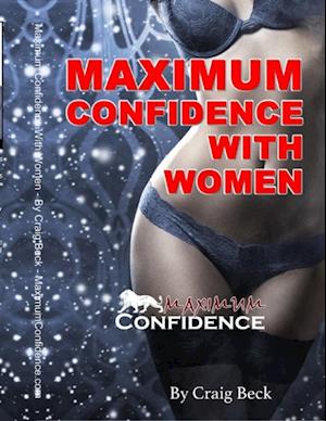 Maximum Confidence With Women