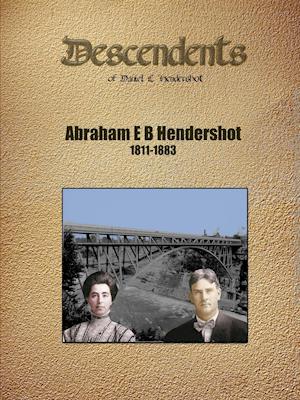 Abraham E B Hendershot Geneology