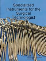 Specialized Instruments for the Surgical Technologist