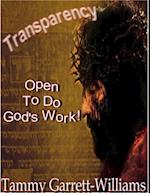 Transparency: Open to Do God's Work!