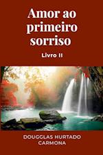 Amor ao primeiro sorriso - Livro II