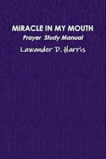 MIRACLE IN MY MOUTH PRAYER  STUDY MANUAL