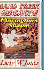 Sand Creek Massacre - Chivington's Shame 