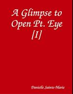 Glimpse to Open Pt. Eye [I]