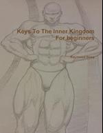 Keys To The Inner Kingdom For Beginners 