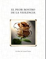 EL PEOR ROSTRO DE LA VIOLENCIA