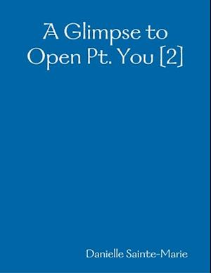 Glimpse to Open Pt. You [2]