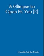 Glimpse to Open Pt. You [2]