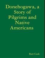 Donehogawa, a Story of Pilgrims and Native Americans