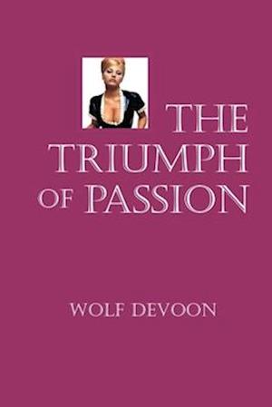 The Triumph Of Passion