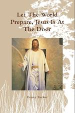 Let The World Prepare, Jesus Is At The Door