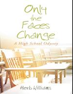 Only the Faces Change - A High School Odyssey