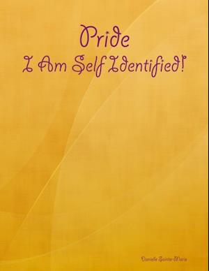 Pride: I Am Self Identified!