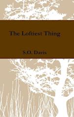 The Loftiest Thing