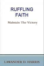 RUFFLING FAITH - Maintain The Victory