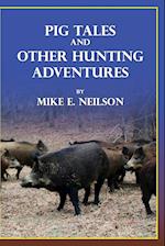 Pig Tales and Other Hunting Adventures