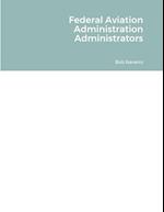 Federal Aviation Administration Administrators