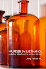 Murder by Methanol and other tales from the world of kidneys 