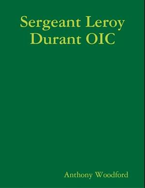 Sergeant Leroy Durant OIC