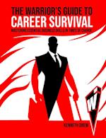 The Warrior's Guide to  Career Survival