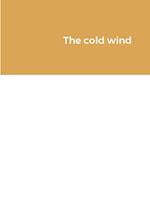 The cold wind