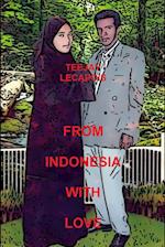 From  Indonesia  With  Love