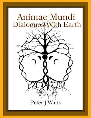 Animae Mundi ~ Dialogues With Earth Paperback