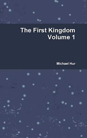 The First Kingdom Volume 1