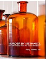 Murder By Methanol and Other Tales from the World of Kidneys