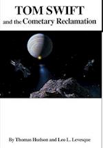 Tom Swift and the Cometary Reclamation