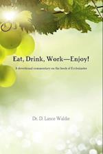 Eat, Drink, Work-Enjoy!