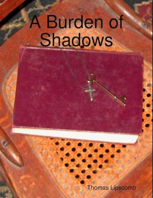 Burden of Shadows