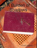 Burden of Shadows