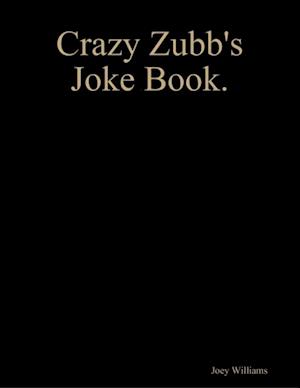 Crazy Zubb's Joke Book.