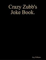 Crazy Zubb's Joke Book.